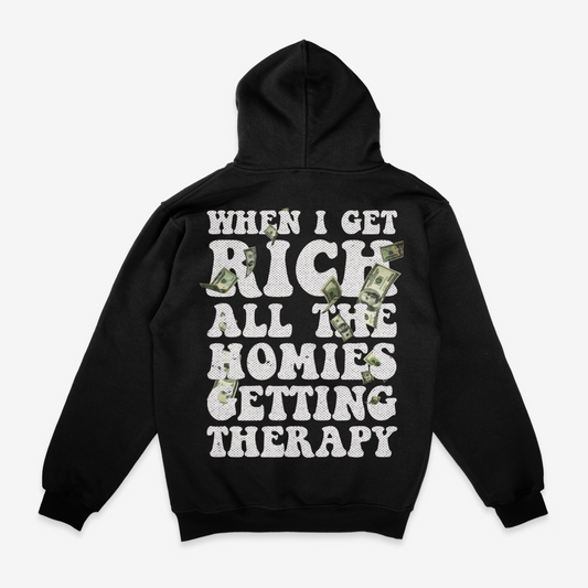 When I Get Rich All The Homies Getting Therapy | Hoodie